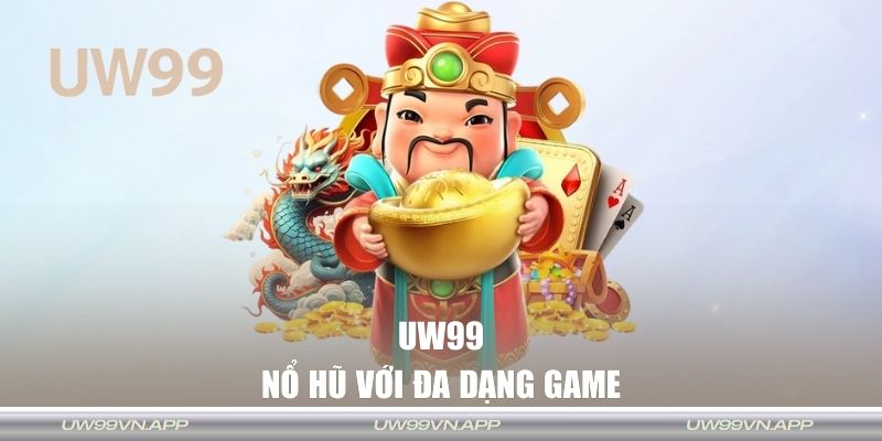 Nổ hũ với đa dạng game